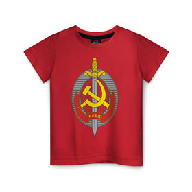 Детская футболка хлопок с принтом НКВД в Белгороде, 100% хлопок | круглый вырез горловины, полуприлегающий силуэт, длина до линии бедер | нагрудный знак | символика ссср | ссср | эмблема