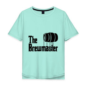 Мужская футболка хлопок Oversize с принтом The brewmaster (пивовар) в Белгороде, 100% хлопок | свободный крой, круглый ворот, “спинка” длиннее передней части | крестный отец | парордия | прикол