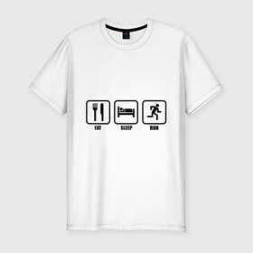 Мужская футболка премиум с принтом Eat Sleep Run (Еда, Сон, Бег) в Белгороде, 92% хлопок, 8% лайкра | приталенный силуэт, круглый вырез ворота, длина до линии бедра, короткий рукав | eat sleep run | бег | вилка | еда | кровать | сон