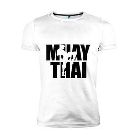 Мужская футболка премиум с принтом Muay thai (Тайский бокс) в Белгороде, 92% хлопок, 8% лайкра | приталенный силуэт, круглый вырез ворота, длина до линии бедра, короткий рукав | 