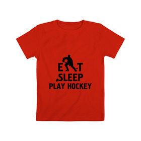 Детская футболка хлопок с принтом Главное в жизни - есть, спать, играть в хоккей в Белгороде, 100% хлопок | круглый вырез горловины, полуприлегающий силуэт, длина до линии бедер | главное в жизни   есть | игра | играть в хоккей | спать | хоккеист | хоккей