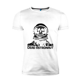 Мужская футболка премиум с принтом Dead Astronaut (мертвый астронавт) в Белгороде, 92% хлопок, 8% лайкра | приталенный силуэт, круглый вырез ворота, длина до линии бедра, короткий рукав | dead astronaut | dead astronaut (мертвый астронавт) | кости | мертвый астронавт | череп | черепок