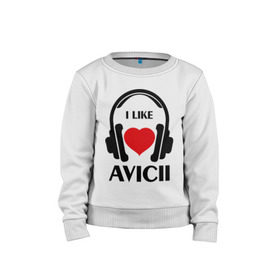 Детский свитшот хлопок с принтом Мне нравится Avicii в Белгороде, 100% хлопок | круглый вырез горловины, эластичные манжеты, пояс и воротник | dj | rnb | клубная музыка | клубные | мне | мне нравится | мне нравится avicii | музыка