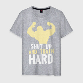 Мужская футболка хлопок с принтом Shut up and train hard в Белгороде, 100% хлопок | прямой крой, круглый вырез горловины, длина до линии бедер, слегка спущенное плечо. | 