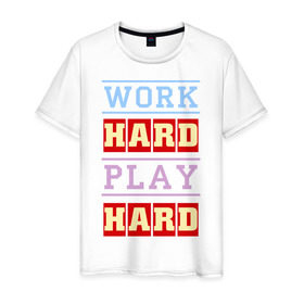 Мужская футболка хлопок с принтом Work Hard, Play Hard в Белгороде, 100% хлопок | прямой крой, круглый вырез горловины, длина до линии бедер, слегка спущенное плечо. | play hard | work hard | музыка | поп музыка и rb | трудолюбивый