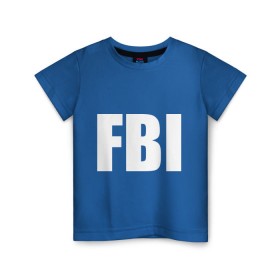 Детская футболка хлопок с принтом FBI в Белгороде, 100% хлопок | круглый вырез горловины, полуприлегающий силуэт, длина до линии бедер | фбр