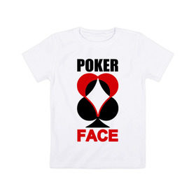Детская футболка хлопок с принтом Poker face в Белгороде, 100% хлопок | круглый вырез горловины, полуприлегающий силуэт, длина до линии бедер | Тематика изображения на принте: poker face | игры | карты | покер