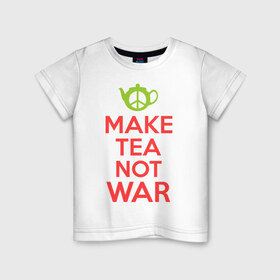 Детская футболка хлопок с принтом Make tea not war в Белгороде, 100% хлопок | круглый вырез горловины, полуприлегающий силуэт, длина до линии бедер | keep calm | make tea not war | прикольные надписи | чай