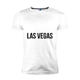 Мужская футболка премиум с принтом Las Vegas в Белгороде, 92% хлопок, 8% лайкра | приталенный силуэт, круглый вырез ворота, длина до линии бедра, короткий рукав | Тематика изображения на принте: las vegas | лас вегас | сша | туристические