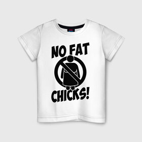Детская футболка хлопок с принтом No fat chicks! в Белгороде, 100% хлопок | круглый вырез горловины, полуприлегающий силуэт, длина до линии бедер | no fat chicks | спорт | толстый