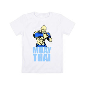 Детская футболка хлопок с принтом Muay Thai (Тайский бокс) в Белгороде, 100% хлопок | круглый вырез горловины, полуприлегающий силуэт, длина до линии бедер | Тематика изображения на принте: 