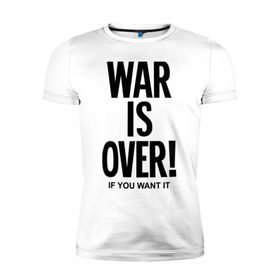 Мужская футболка премиум с принтом War is over if you want в Белгороде, 92% хлопок, 8% лайкра | приталенный силуэт, круглый вырез ворота, длина до линии бедра, короткий рукав | over | swag | want | war | you | война | если | кончилась | окончена | свэг | хочешь