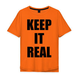 Мужская футболка хлопок Oversize с принтом Keep it real в Белгороде, 100% хлопок | свободный крой, круглый ворот, “спинка” длиннее передней части | Тематика изображения на принте: баста | ноггано