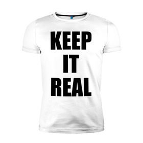 Мужская футболка премиум с принтом Keep it real в Белгороде, 92% хлопок, 8% лайкра | приталенный силуэт, круглый вырез ворота, длина до линии бедра, короткий рукав | Тематика изображения на принте: баста | ноггано
