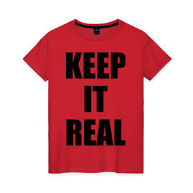 Женская футболка хлопок с принтом Keep it real в Белгороде, 100% хлопок | прямой крой, круглый вырез горловины, длина до линии бедер, слегка спущенное плечо | баста | ноггано