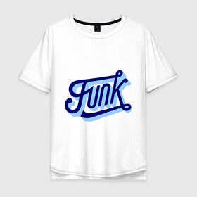 Мужская футболка хлопок Oversize с принтом Funk в Белгороде, 100% хлопок | свободный крой, круглый ворот, “спинка” длиннее передней части | funk | jazz | music | джаз | музыка | фанк