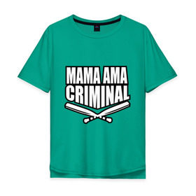 Мужская футболка хлопок Oversize с принтом Mama ama criminal в Белгороде, 100% хлопок | свободный крой, круглый ворот, “спинка” длиннее передней части | underground | баста