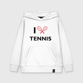 Детская толстовка хлопок с принтом I Love Tennis в Белгороде, 100% хлопок | Круглый горловой вырез, эластичные манжеты, пояс, капюшен | ракетка | тенис | теннис | теннисист