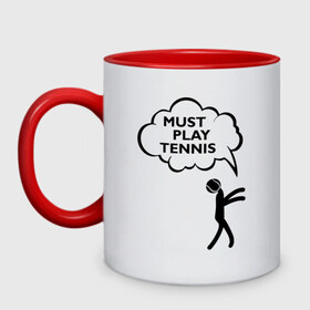 Кружка двухцветная с принтом Must play tennis в Белгороде, керамика | объем — 330 мл, диаметр — 80 мм. Цветная ручка и кайма сверху, в некоторых цветах — вся внутренняя часть | ракетка | тенис | теннис | теннисист