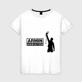 Женская футболка хлопок с принтом Armin addicted в Белгороде, 100% хлопок | прямой крой, круглый вырез горловины, длина до линии бедер, слегка спущенное плечо | addicted | buuren | van | аrmin