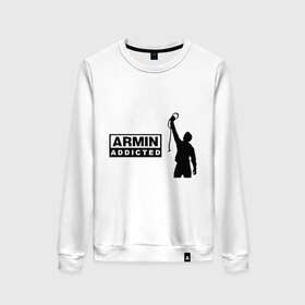Женский свитшот хлопок с принтом Armin addicted в Белгороде, 100% хлопок | прямой крой, круглый вырез, на манжетах и по низу широкая трикотажная резинка  | addicted | buuren | van | аrmin