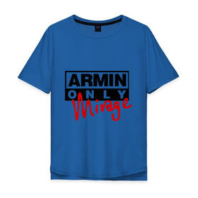 Мужская футболка хлопок Oversize с принтом Armin only - mirage в Белгороде, 100% хлопок | свободный крой, круглый ворот, “спинка” длиннее передней части | Тематика изображения на принте: addicted | buuren | mirage | van | аrmin