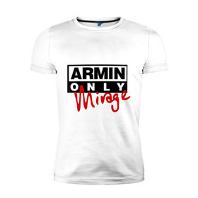 Мужская футболка премиум с принтом Armin only - mirage в Белгороде, 92% хлопок, 8% лайкра | приталенный силуэт, круглый вырез ворота, длина до линии бедра, короткий рукав | Тематика изображения на принте: addicted | buuren | mirage | van | аrmin