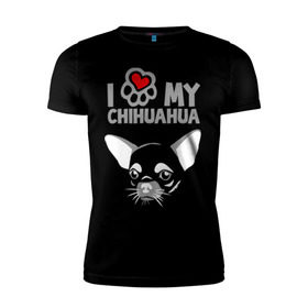 Мужская футболка премиум с принтом Я люблю мою чихуахуа в Белгороде, 92% хлопок, 8% лайкра | приталенный силуэт, круглый вырез ворота, длина до линии бедра, короткий рукав | chihuahua | love | my | люблю | моего | пес | порода | собака | чихуахуа