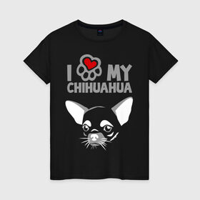Женская футболка хлопок с принтом Я люблю мою чихуахуа в Белгороде, 100% хлопок | прямой крой, круглый вырез горловины, длина до линии бедер, слегка спущенное плечо | chihuahua | love | my | люблю | моего | пес | порода | собака | чихуахуа