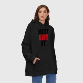 Худи SuperOversize хлопок с принтом Just lift it (Просто подними ее) в Белгороде, 70% хлопок, 30% полиэстер, мягкий начес внутри | карман-кенгуру, эластичная резинка на манжетах и по нижней кромке, двухслойный капюшон
 | it | just | lift | подними | просто