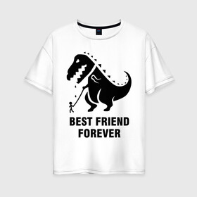 Женская футболка хлопок Oversize с принтом Годзилла Best friend в Белгороде, 100% хлопок | свободный крой, круглый ворот, спущенный рукав, длина до линии бедер
 | годзилла | динозавр | друг | лучший | навек | навсегда | тираннозавр