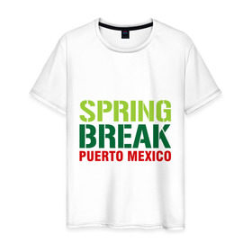 Мужская футболка хлопок с принтом Spring break Puerto Mexico в Белгороде, 100% хлопок | прямой крой, круглый вырез горловины, длина до линии бедер, слегка спущенное плечо. | break | mexico | puerto | spring | ботан | мачо