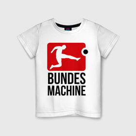 Детская футболка хлопок с принтом Bundes machine football в Белгороде, 100% хлопок | круглый вырез горловины, полуприлегающий силуэт, длина до линии бедер | bundes | football | machine | машина | немецкий | федеральный | футбол