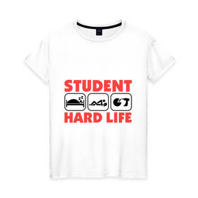 Женская футболка хлопок с принтом Тяжелая жизнь студента в Белгороде, 100% хлопок | прямой крой, круглый вырез горловины, длина до линии бедер, слегка спущенное плечо | drink | hard | life | sleep | student | вечеринка | жизнь | пати | сон | студент | тяжелая