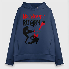 Женское худи Oversize хлопок с принтом Hardcore Rugby в Белгороде, френч-терри — 70% хлопок, 30% полиэстер. Мягкий теплый начес внутри —100% хлопок | боковые карманы, эластичные манжеты и нижняя кромка, капюшон на магнитной кнопке | Тематика изображения на принте: регби