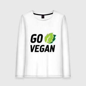 Женский лонгслив хлопок с принтом Go vegan в Белгороде, 100% хлопок |  | go | vegan | будь | веган | вегетарианец | здоровье