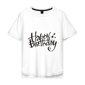 Мужская футболка хлопок Oversize с принтом Happy Birthday star в Белгороде, 100% хлопок | свободный крой, круглый ворот, “спинка” длиннее передней части | 