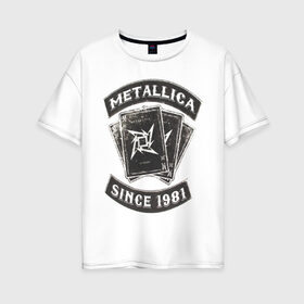 Женская футболка хлопок Oversize с принтом Metallica в Белгороде, 100% хлопок | свободный крой, круглый ворот, спущенный рукав, длина до линии бедер
 | металлика