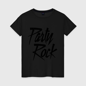 Женская футболка хлопок с принтом Party Rock в Белгороде, 100% хлопок | прямой крой, круглый вырез горловины, длина до линии бедер, слегка спущенное плечо | 