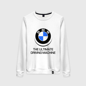 Женский свитшот хлопок с принтом BMW Driving Machine в Белгороде, 100% хлопок | прямой крой, круглый вырез, на манжетах и по низу широкая трикотажная резинка  | bmw | driving | machine | ultimate
