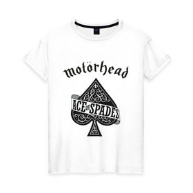 Женская футболка хлопок с принтом Motorhead ace of spades в Белгороде, 100% хлопок | прямой крой, круглый вырез горловины, длина до линии бедер, слегка спущенное плечо | motorhead
