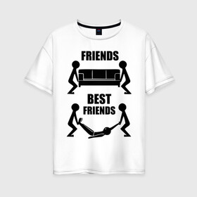 Женская футболка хлопок Oversize с принтом Best friends в Белгороде, 100% хлопок | свободный крой, круглый ворот, спущенный рукав, длина до линии бедер
 | best friends forever | диван | друзья | лучшие | подарки | подруге. друг | труп