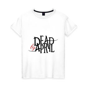 Женская футболка хлопок с принтом Dead By April в Белгороде, 100% хлопок | прямой крой, круглый вырез горловины, длина до линии бедер, слегка спущенное плечо | dead by april | метал | музыка | электроникор