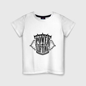 Детская футболка хлопок с принтом Powerlifting в Белгороде, 100% хлопок | круглый вырез горловины, полуприлегающий силуэт, длина до линии бедер | powerlifting