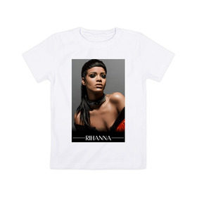Детская футболка хлопок с принтом Rihanna в Белгороде, 100% хлопок | круглый вырез горловины, полуприлегающий силуэт, длина до линии бедер | pop | rihanna | знаменитости | музыка | певица | риана