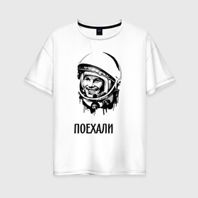 Женская футболка хлопок Oversize с принтом Гагарин Поехали в Белгороде, 100% хлопок | свободный крой, круглый ворот, спущенный рукав, длина до линии бедер
 | гагарин | космонавт | космос | лётчик | поехали