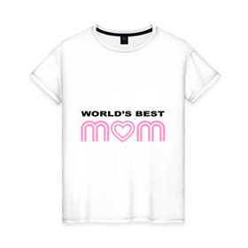 Женская футболка хлопок с принтом Лучшая в мире мама в Белгороде, 100% хлопок | прямой крой, круглый вырез горловины, длина до линии бедер, слегка спущенное плечо | best | mom | mother | world | лучшая | лучший в мире | мама