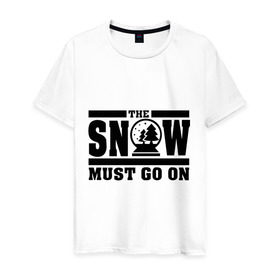 Мужская футболка хлопок с принтом The snow must go on в Белгороде, 100% хлопок | прямой крой, круглый вырез горловины, длина до линии бедер, слегка спущенное плечо. | Тематика изображения на принте: must go on | show | снег