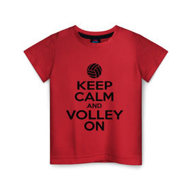 Детская футболка хлопок с принтом Keep calm and volley on в Белгороде, 100% хлопок | круглый вырез горловины, полуприлегающий силуэт, длина до линии бедер | волейбол