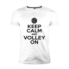 Мужская футболка премиум с принтом Keep calm and volley on в Белгороде, 92% хлопок, 8% лайкра | приталенный силуэт, круглый вырез ворота, длина до линии бедра, короткий рукав | волейбол
